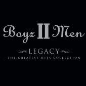 Boyz II Men - Legacy: The Greatest Hits Collection [Deluxe Edition]