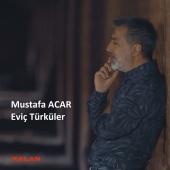 Mustafa Acar - Eviç Türküler