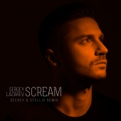 Sergey Lazarev - Scream (Deekey & Stellix Remix)