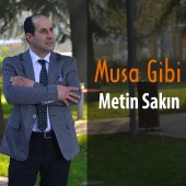 Metin Sakın - Musa Gibi