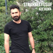 Stranbej Yusuf - Aze Bema