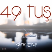 49 Tuş - 49 Tuş (Slow Trap)