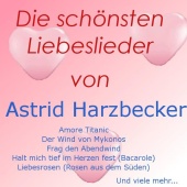 Astrid Harzbecker - Die schönsten Liebeslieder von Astrid Harzbecker