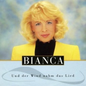 Bianca - Und der Wind nahm das Lied