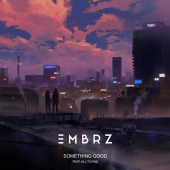EMBRZ - Something Good (feat. All Tvvins)