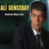 Ali Gencebay - Belimizi Büken Var