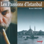 Kudsi Erguner - Les Passions d'Istanbul (Live At Paris)