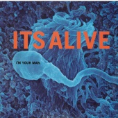 It's Alive - I'm Your Man