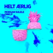 Morgan Sulele - Helt Ærlig