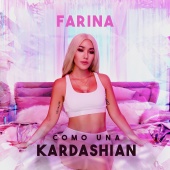 Farina - Como Una Kardashian