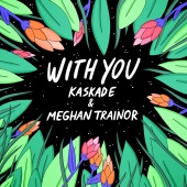Kaskade - With You