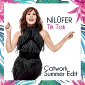 Nilüfer - Tik Tak Catwork Summer Edit