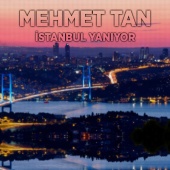 Mehmet Tan - İstanbul Yanıyor