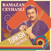 Ramazan Ceyhanlı - Turkish Folk Music
