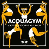 Ackeejuice Rockers - Acquagym