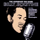 Billy Eckstine - The Legendary Big Band