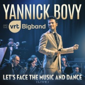 Yannick Bovy - Let's Face The Music And Dance [Live]