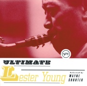 Lester Young - Ultimate Lester Young