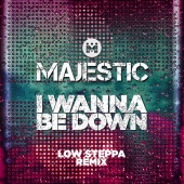 Majestic - I Wanna Be Down [Low Steppa Boiling Point Edit]