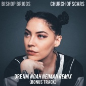 Bishop Briggs - Dream [Noah Neiman Remix]