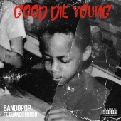 Bando Pop - Good Die Young (feat. Quando Rondo)