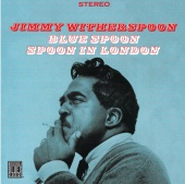 Jimmy Witherspoon - Blue Spoon/Spoon In London