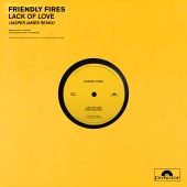 Friendly Fires - Lack Of Love [Jasper James Remixes]