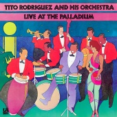 Tito Rodríguez And His Orchestra - Tito Rodríguez And His Orchestra Live At The Palladium [Live At The Palladium, New York, New York / 1961]