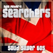Mike Pender's Searchers - Solid Silver 60s