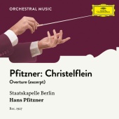 Mitglieder der Kapelle der Staatsoper Berlin & Hans Pfitzner - Pfitzner: Das Christelflein, Op. 20: Overture (Excerpts)