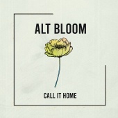 Alt Bloom - Call It Home