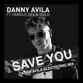 Danny Avila - Save You (Danny Avila Electronic Mix)