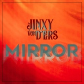 JINXY VON D'ERS - Mirror