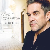Sylvain Cossette - Le Jour D'après [Deluxe Edition]