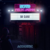 NOTD - So Close (with Georgia Ku & Captain Cuts) [Acoustic Version] (Acoustic)