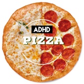 ADHD - Pizza