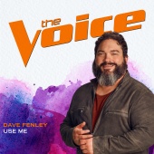Dave Fenley - Use Me [The Voice Performance]