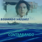 Bernardo Vázquez - Contrabando