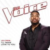 LB Crew - I’ll Make Love To You [The Voice Performance]