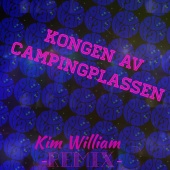 Kim William - Kongen av campingplassen (Remix)