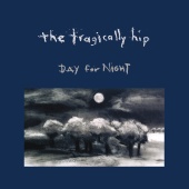 The Tragically Hip - Day For Night