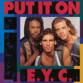 E.Y.C. - Put It On... [Expanded Edition]