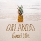 ORLANDO - Good Life