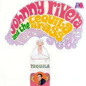 Johnny Rivera And The Tequila Brass - Johnny Rivera And The Tequila Brass