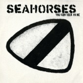 The Seahorses - You Can Talk To Me