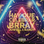 Brray & Jowell & Randy - Hay Que Celebrar