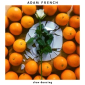 Adam French - Slow Dancing