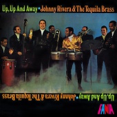 Johnny Rivera And The Tequila Brass - Up, Up And Away