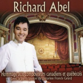 Richard Abel - Hommage aux compositeurs canadiens et québécois