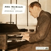 John Mackenzie - John MacKenzie At The Jennings Organ